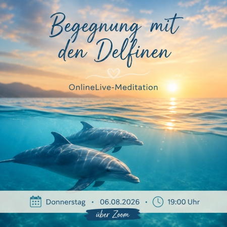 Online live Meditation "Begegnung mit den Delfinen" Donnerstag 06.08.2026 um 19:00 Uhr